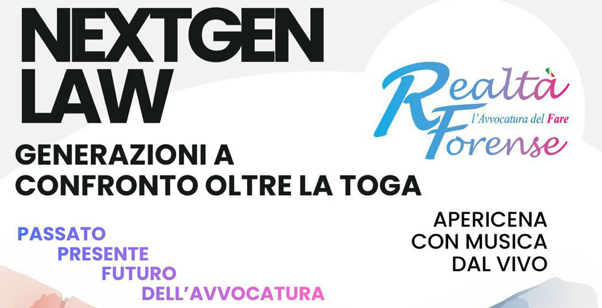 NEXTGEN LAW, La nuova generazione in campo - Passato, Presente e Futuro dell’Avvocatura